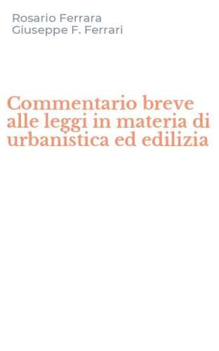 Commentario breve alle leggi in materia di urbanistica ed edilizia