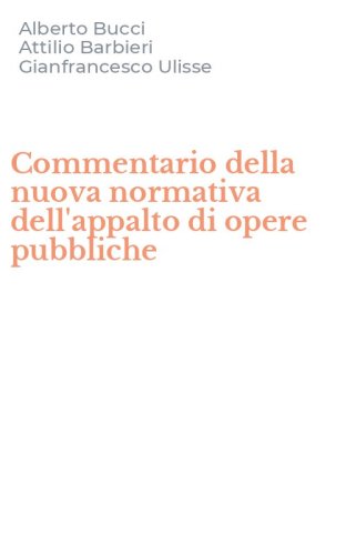 Commentario della nuova normativa dell'appalto di opere pubbliche