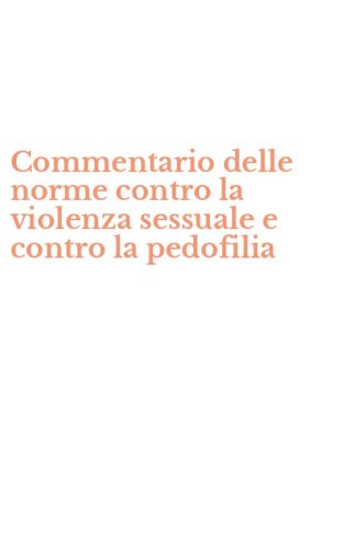 Commentario delle norme contro la violenza sessuale e contro la pedofilia
