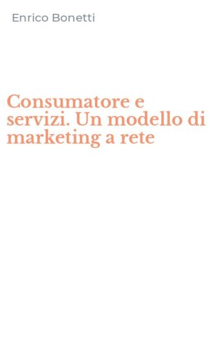 Consumatore e servizi. Un modello di marketing a rete