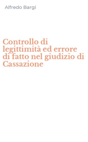 Controllo di legittimit&agrave; ed errore di fatto nel giudizio di Cassazione