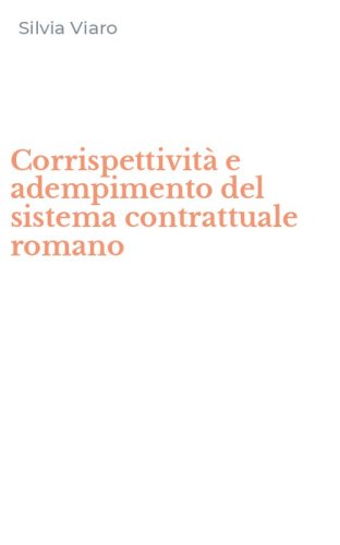 Corrispettivit&agrave; e adempimento del sistema contrattuale romano