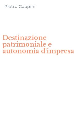 Destinazione patrimoniale e autonomia d'impresa