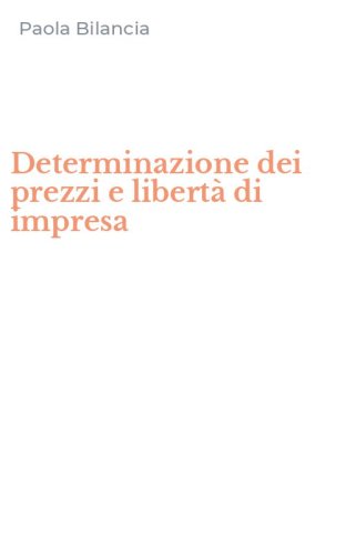 Determinazione dei prezzi e libert&agrave; di impresa