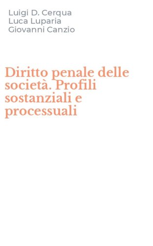 Diritto penale delle societ&agrave;. Profili sostanziali e processuali