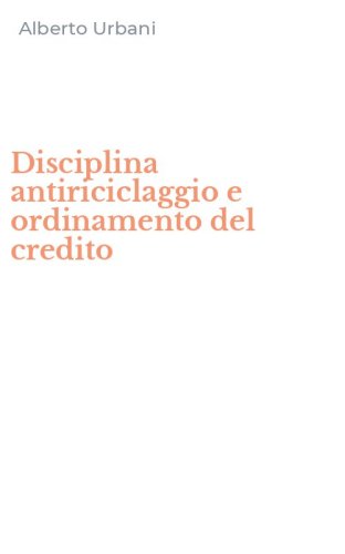 Disciplina antiriciclaggio e ordinamento del credito