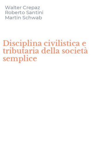 Disciplina civilistica e tributaria della societ&agrave; semplice