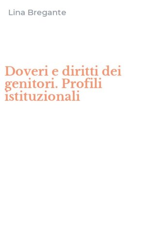 Doveri e diritti dei genitori. Profili istituzionali