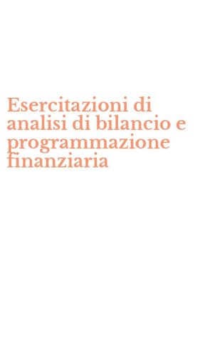 Esercitazioni di analisi di bilancio e programmazione finanziaria