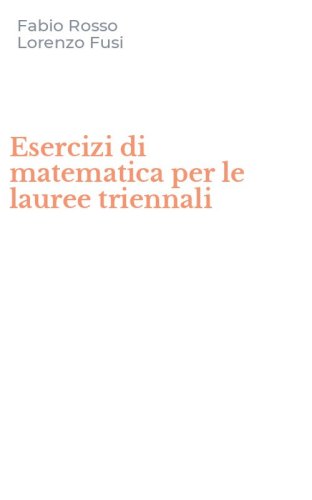 Esercizi di matematica per le lauree triennali