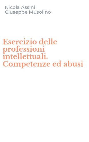 Esercizio delle professioni intellettuali. Competenze ed abusi