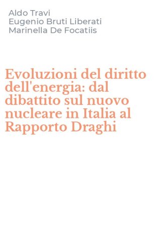 Evoluzioni del diritto dell'energia: dal dibattito sul nuovo nucleare in Italia al Rapporto Draghi