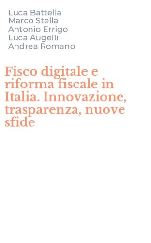 Fisco digitale e riforma fiscale in Italia. Innovazione, trasparenza, nuove sfide