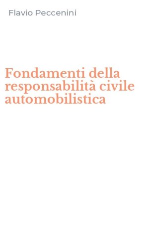 Fondamenti della responsabilit&agrave; civile automobilistica