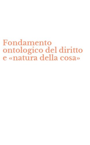 Fondamento ontologico del diritto e &laquo;natura della cosa&raquo;