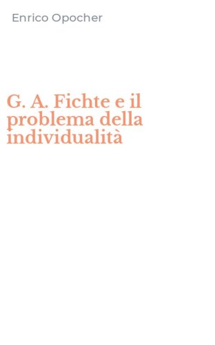 G. A. Fichte e il problema della individualit&agrave;