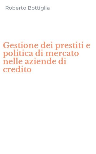 Gestione dei prestiti e politica di mercato nelle aziende di credito