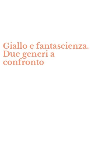 Giallo e fantascienza. Due generi a confronto