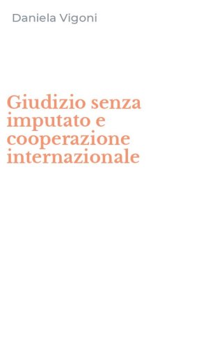 Giudizio senza imputato e cooperazione internazionale