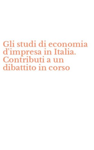 Gli studi di economia d'impresa in Italia. Contributi a un dibattito in corso