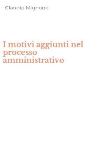 I motivi aggiunti nel processo amministrativo