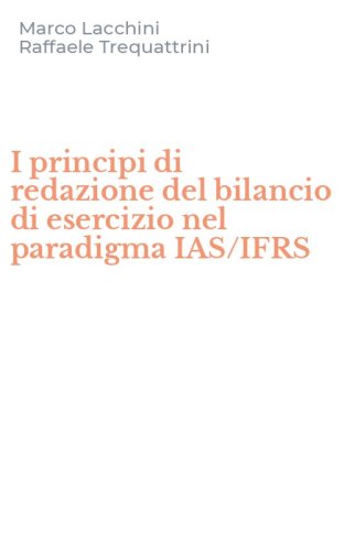 I principi di redazione del bilancio di esercizio nel paradigma IAS/IFRS