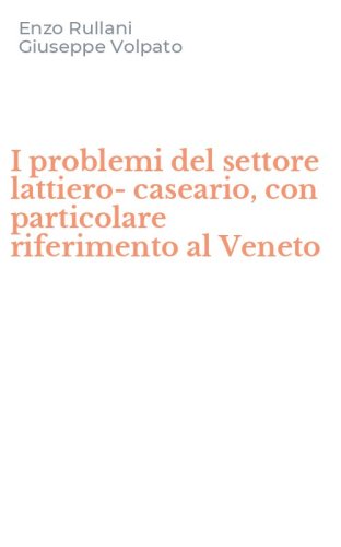 I problemi del settore lattiero-caseario, con particolare riferimento al Veneto