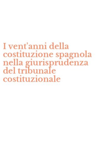 I vent'anni della costituzione spagnola nella giurisprudenza del tribunale costituzionale
