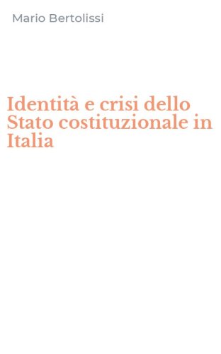 Identit&agrave; e crisi dello Stato costituzionale in Italia