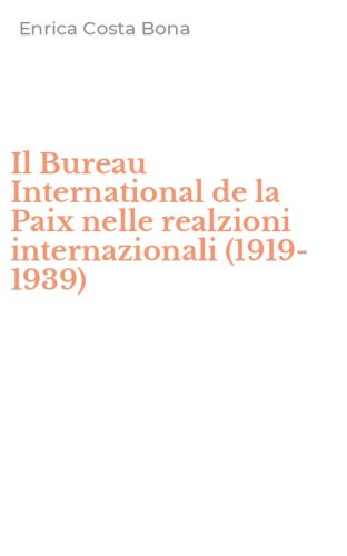 Il Bureau International de la Paix nelle realzioni internazionali (1919-1939)