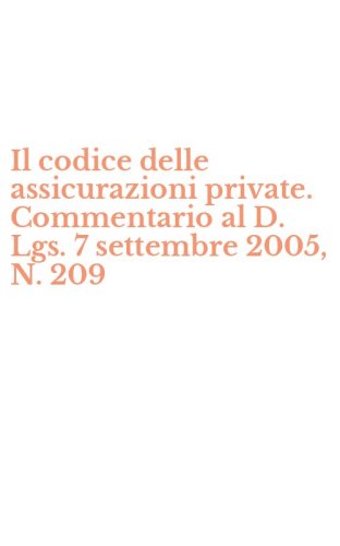 Il codice delle assicurazioni private. Commentario al D. Lgs. 7 settembre 2005, N. 209