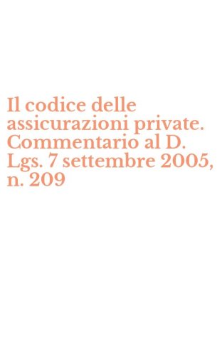 Il codice delle assicurazioni private. Commentario al D. Lgs. 7 settembre 2005, n. 209