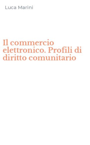 Il commercio elettronico. Profili di diritto comunitario