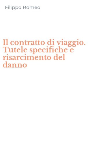 Il contratto di viaggio. Tutele specifiche e risarcimento del danno