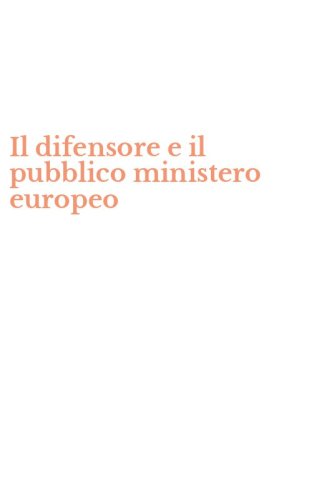 Il difensore e il pubblico ministero europeo