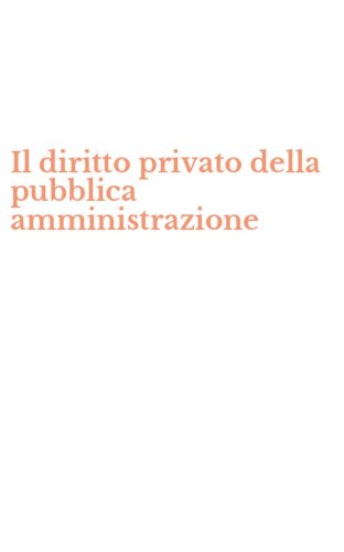 Il diritto privato della pubblica amministrazione