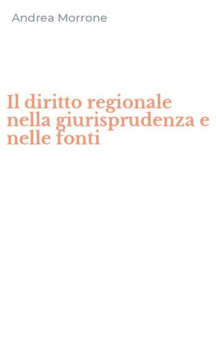 Il diritto regionale nella giurisprudenza e nelle fonti