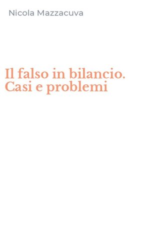 Il falso in bilancio. Casi e problemi