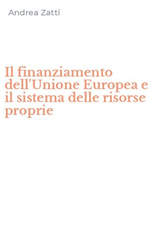 Il finanziamento dell'Unione Europea e il sistema delle risorse proprie