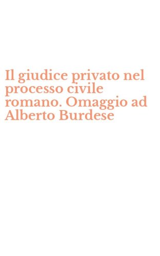 Il giudice privato nel processo civile romano. Omaggio ad Alberto Burdese