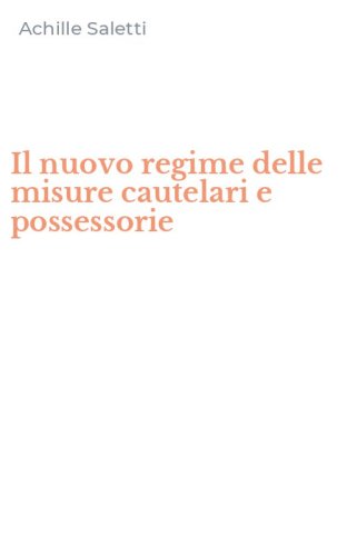 Il nuovo regime delle misure cautelari e possessorie