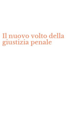 Il nuovo volto della giustizia penale