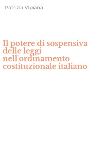 Il potere di sospensiva delle leggi nell'ordinamento costituzionale italiano