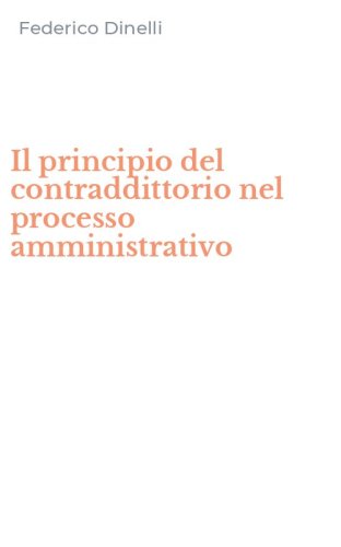 Il principio del contraddittorio nel processo amministrativo