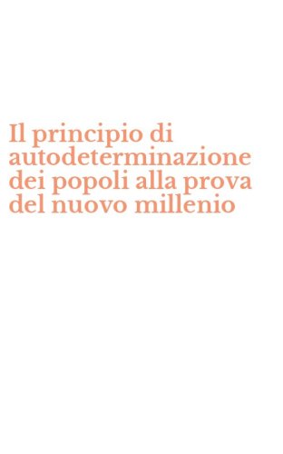Il principio di autodeterminazione dei popoli alla prova del nuovo millenio