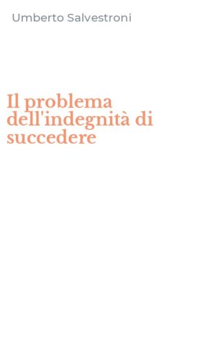 Il problema dell'indegnit&agrave; di succedere