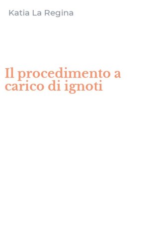 Il procedimento a carico di ignoti