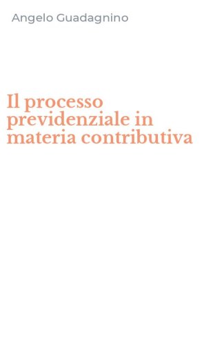 Il processo previdenziale in materia contributiva