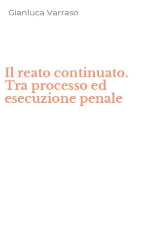 Il reato continuato. Tra processo ed esecuzione penale