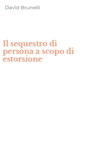 Il sequestro di persona a scopo di estorsione